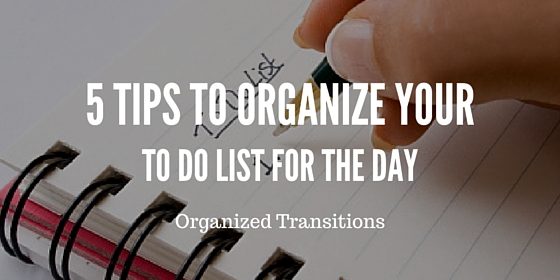 5 Tips to Organize your To Do List for the Day - Organized Transitions LLC